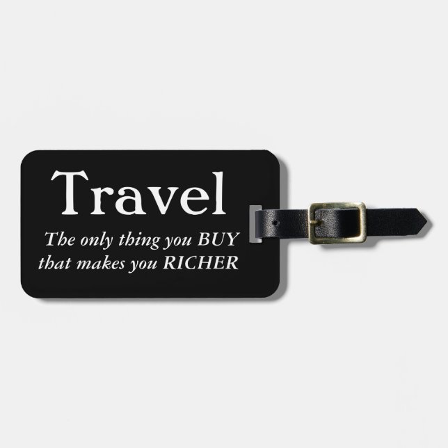 Travel Makes You Richer Luggage Tag (Front Horizontal)