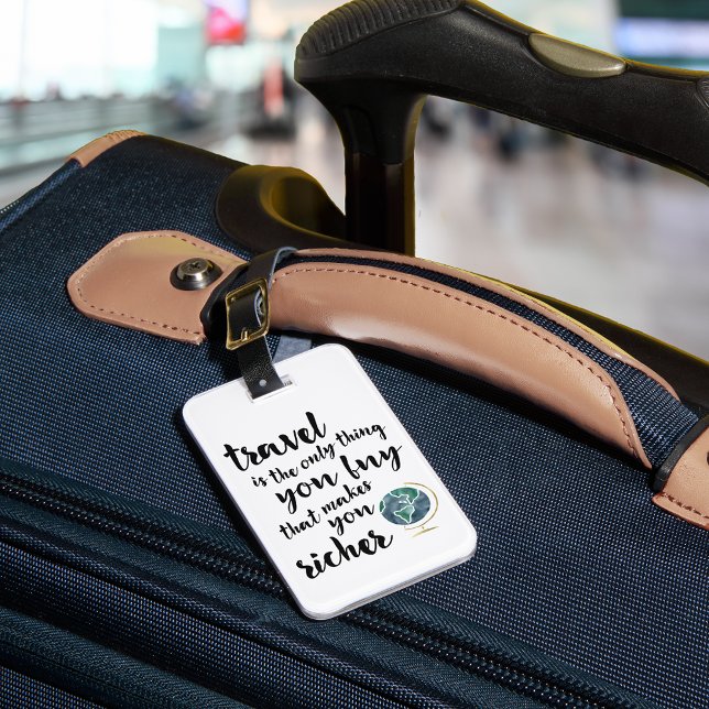 Travel Makes You Richer Quote Luggage Tag (Creator Uploaded)