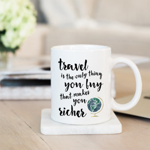 Travel Makes You Richer Quote Mug