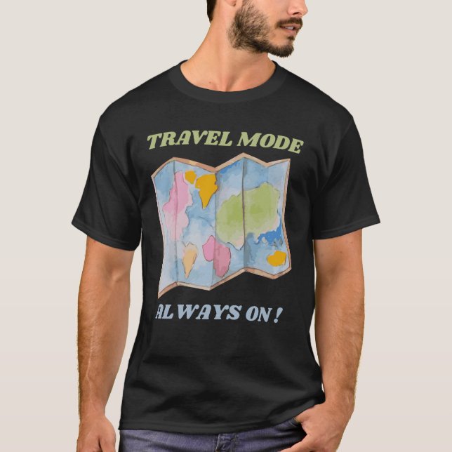 TRAVEL MODE ALWAYS ON – Adventure T-Shirt (Front)