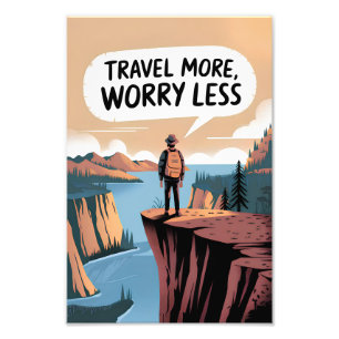 Travel more worry less photo print