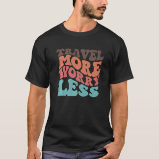 Travel More Worry Less Retro aesthetic Colorful Va T-Shirt