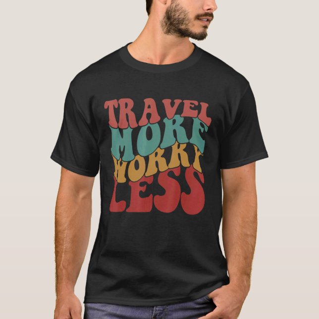 Travel More Worry Less Retro aesthetic Colourful t T-Shirt (Front)