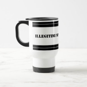 Travel Mug-Illegitimi Non Carborundum Mug