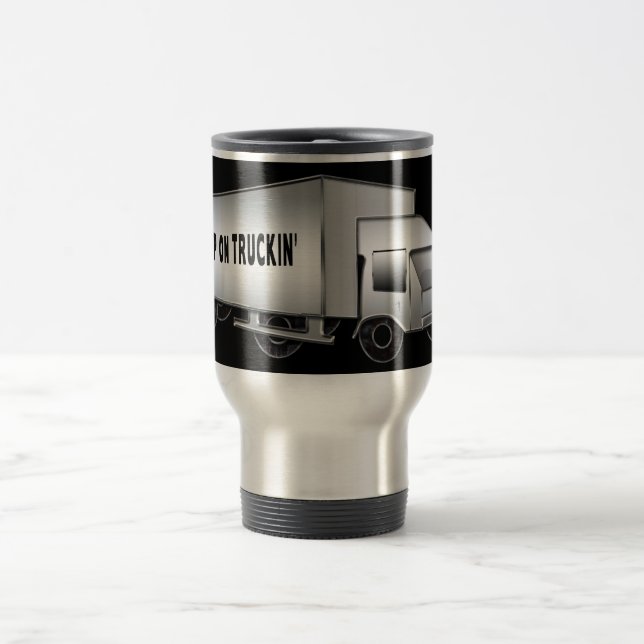TRAVEL MUG - KEEP ON TRUCKIN' - BLACK/SILVER TRUCK (Center)
