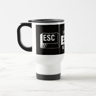 Travel Mug Keep Pressing Escape