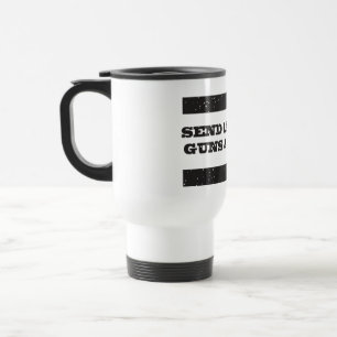 Travel Mug - Send lawyers guns and money!