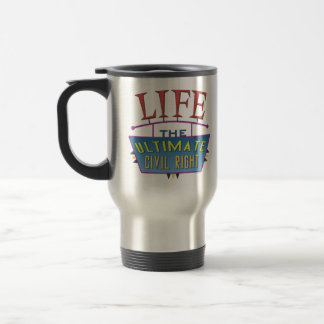 Travel mug with a pro-life message.