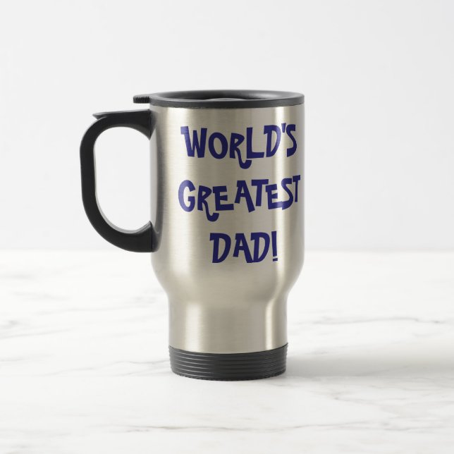 Travel Mug - "WORLD'S GREATEST DAD!" (Left)