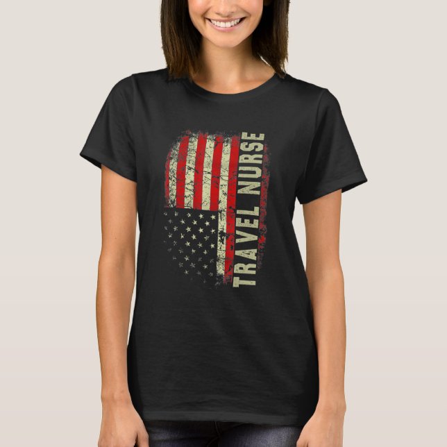 Travel Nurse 4th Of July US Flag Patriotic Nurse W T-Shirt (Front)