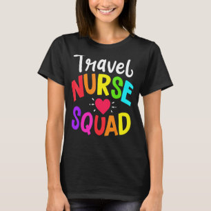 Travel Nurse Squad Hospital Medicine Clinic T-Shirt
