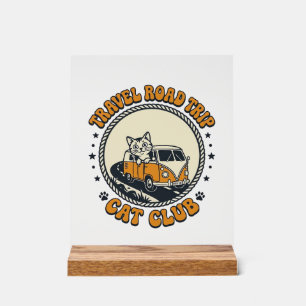 Travel Road Trip Cat Pet Lover Shirt Art - Travel Acrylic Sign