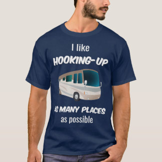 Travel RV Camper Motorhome Hooking Up Many Places  T-Shirt