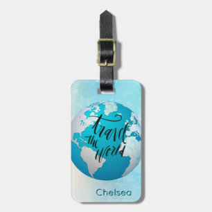 Travel the World Globe   Turquoise Watercolor Name Luggage Tag
