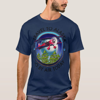 Travel to Alaska travel T-Shirt