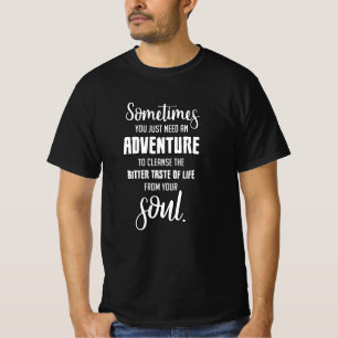 Travel Travelling Quotes Adventure Quote Gift Idea T-Shirt