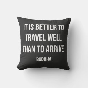 Travel Well Arrive Later Buddha Quote Cushion