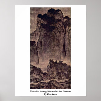 Travelers Among Mountains And Streams By Fan Kuan Poster
