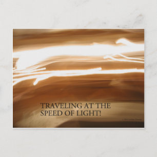 TRAVELING AT THE SPEED OF LIGHT POSTCARD