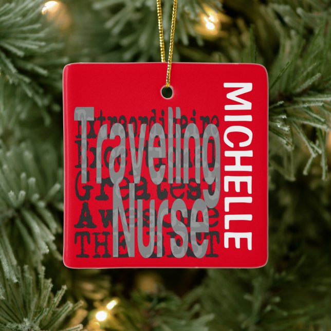 Traveling Nurse Extraordinaire CUSTOM Ceramic Ornament (Tree)