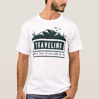 Traveling The Trip Is Calling Us Mountain Lover T-Shirt
