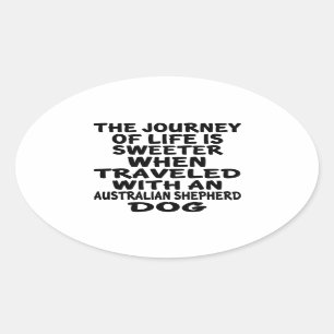 Travelled With A Australian Shepherd Life Partner Oval Sticker