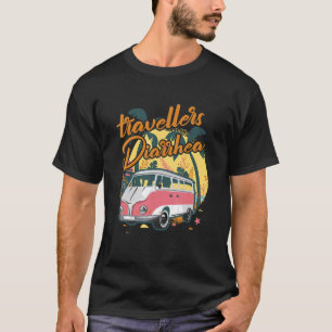 Traveller Diarrhoea Caravan Travel Costume Travell T-Shirt