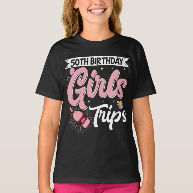 Traveller Flight Vacation 50Th Birthday Girls Trip T-Shirt (Front)
