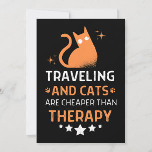 Travelling And Cats Are Cheaper Than A Therapy Men Invitation