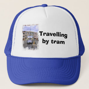 Travelling by tram trucker hat