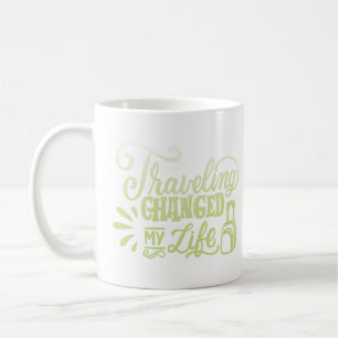 travelling changed my life coffee mug