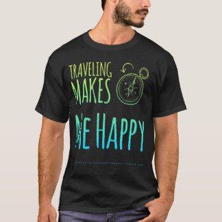 Travelling Makes Me Happy T-Shirt
