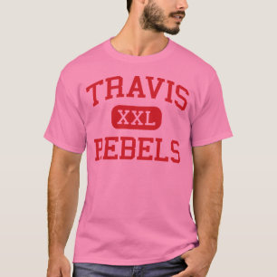 Travis - Rebels - High School - Austin Texas T-Shirt