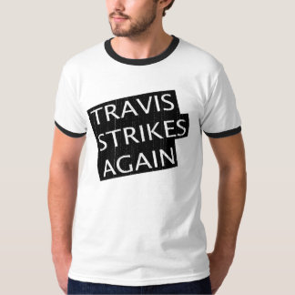 Travis Strikes Again T-Shirt