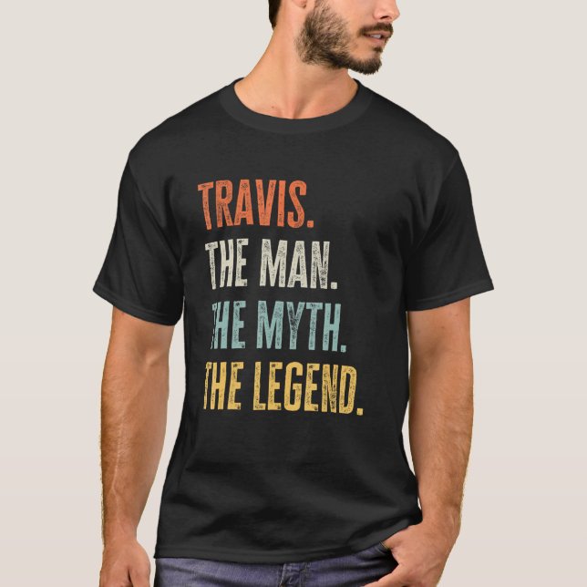Travis The Best, Man Myth Legend, Funny Best Name  T-Shirt (Front)