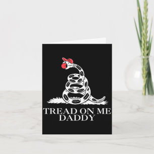 Tread on daddy funny sarcastic gadsden flag snake card