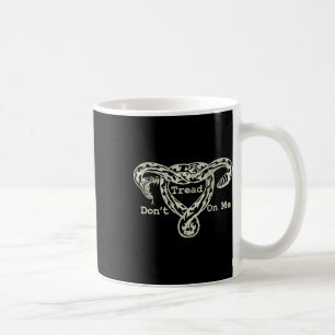 Tread On Me Uterus Snake Pro Roe Feminist Coffee Mug
