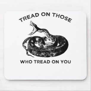 tread on those who tread on you mouse mat