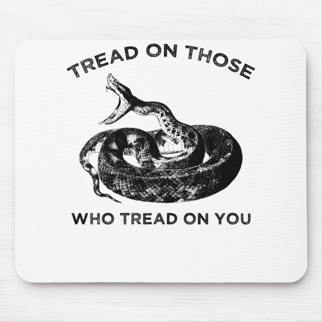tread on those who tread on you mouse mat (Front)