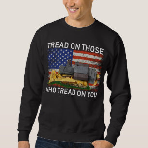 tread on those who tread on you T-Shirt Classic Ro Sweatshirt