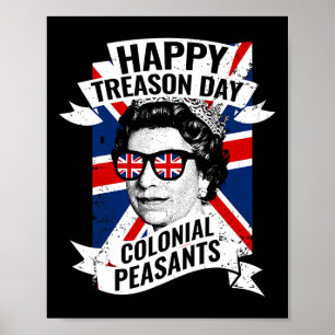 Treason Day Funny Queen Elizabeth 4th Of July  Poster