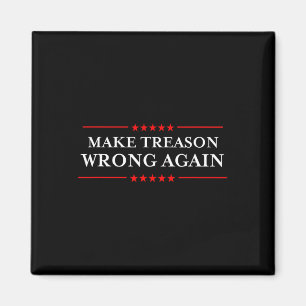 Treason Wrong Again Political Resist Lying Anti-tr Magnet