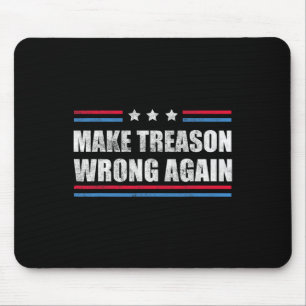 Treason Wrong Again Political Resist Lying Anti-tr Mouse Mat