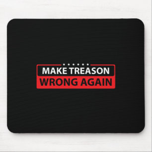 Treason Wrong Again Political Resist Lying Anti-tr Mouse Mat