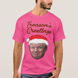 Treason'S Greetings Anti Donald Trump Russia Funny T-Shirt