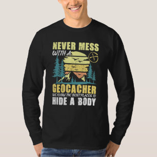 Treasure Geocaching Geocache Never Mess With A Geo T-Shirt