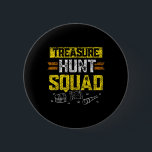 Treasure Hunt Squad Hunter Treasures Hunting Treas 6 Cm Round Badge<br><div class="desc">Treasure Hunt Squad Hunter Treasures Hunting Treasure Hunt</div>