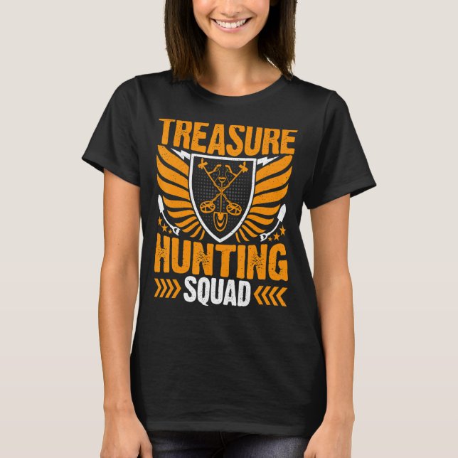 Treasure Hunting Squad  Metal Detecting Treasure H T-Shirt (Front)