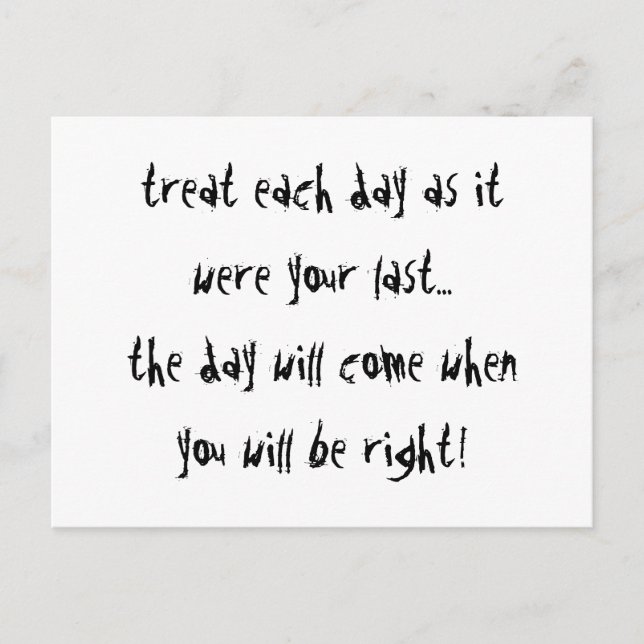 Treat Each Day Postcard (Front)