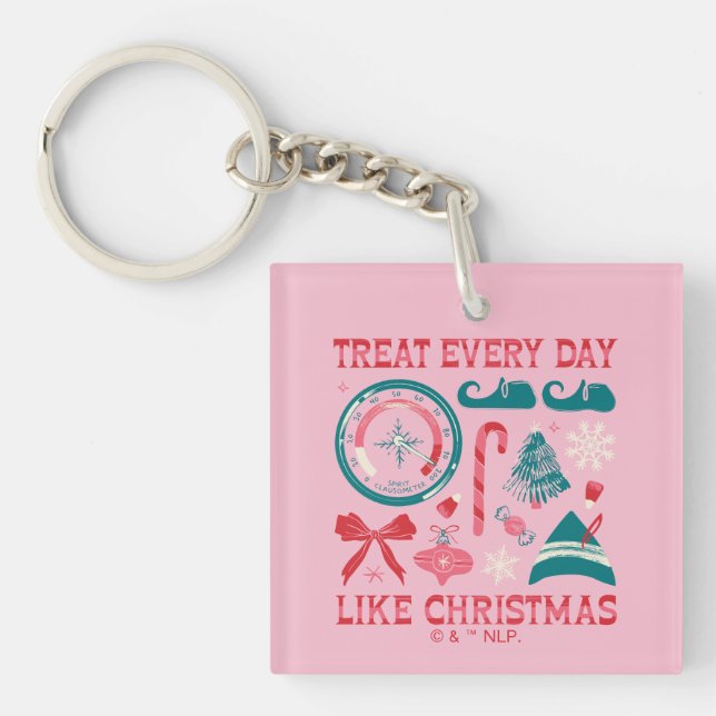 Treat Every Day Like Christmas Key Ring (Front)